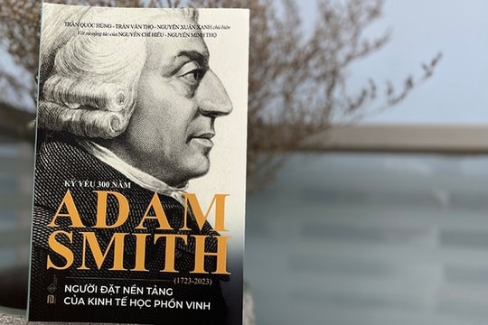 “Kỷ yếu 300 năm Adam Smith”: Từ di sản khai sáng đến cảm hứng thời đại “Kỷ yếu 300 năm Adam Smith”: Từ di sản khai sáng đến cảm hứng thời đại