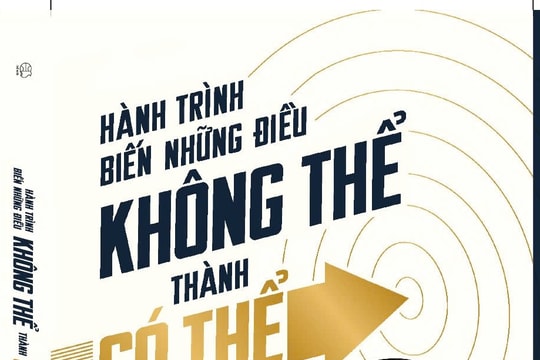 Hành trình biến những điều không thể thành có thể Hành trình biến những điều không thể thành có thể
