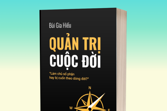 “Quản trị cuộc đời”: Khi mỗi người trở thành CEO của chính mình “Quản trị cuộc đời”: Khi mỗi người trở thành CEO của chính mình