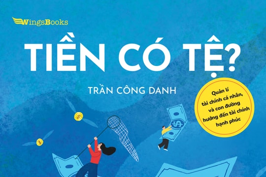 "Tiền có tệ?" - Hành trình đi tìm tự do và hạnh phúc tài chính