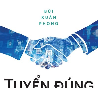 Tuyển đúng và dùng hay trong quản trị nhân sự