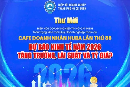 Sắp diễn ra chương trình Cà phê Doanh nhân HUBA lần thứ 86 với chủ đề: “Dự báo kinh tế Việt Nam 2026: Tăng trưởng - Lãi suất - Tỷ giá”