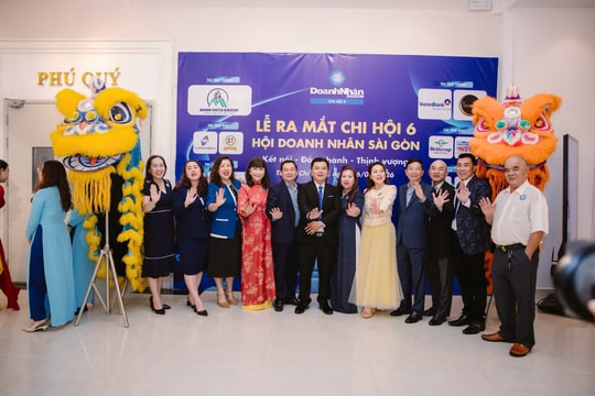 Ra mắt Chi hội 6 - Hội Doanh nhân Sài Gòn: Mở rộng kết nối, gia tăng giá trị cộng đồng doanh nhân