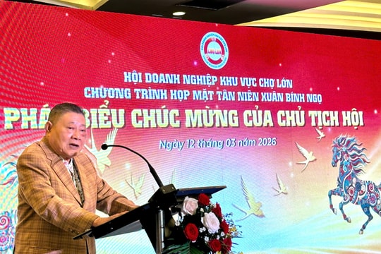 Hội Doanh nghiệp khu vực Chợ Lớn họp mặt hội viên đầu năm 2026