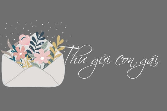 Tâm thư gửi con gái - Niềm tự hào của mẹ