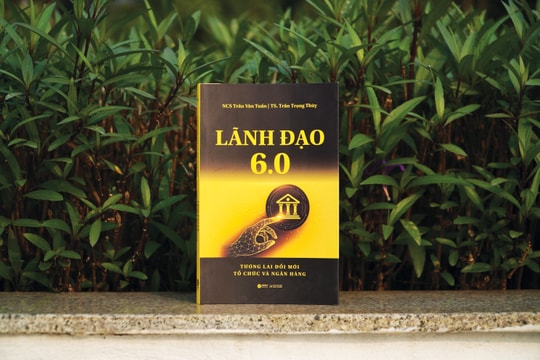 Lãnh đạo 6.0: Tương lai đổi mới tổ chức và ngân hàng