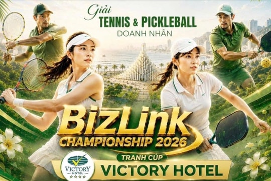 Sắp diễn ra Giải Tennis và Pickleball doanh nhân BizLink Championship 2026 tranh cúp Victory Hotel
