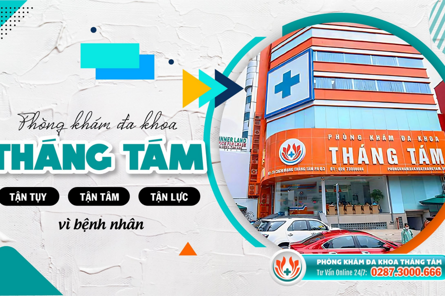 Phòng khám Đa khoa Tháng Tám: Điểm đến của dịch vụ chăm sóc sức khỏe chất lượng cao