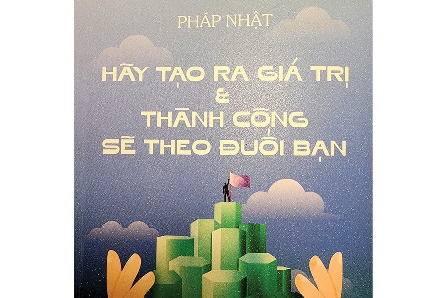 Hãy tạo ra giá trị và thành công sẽ theo đuổi bạn