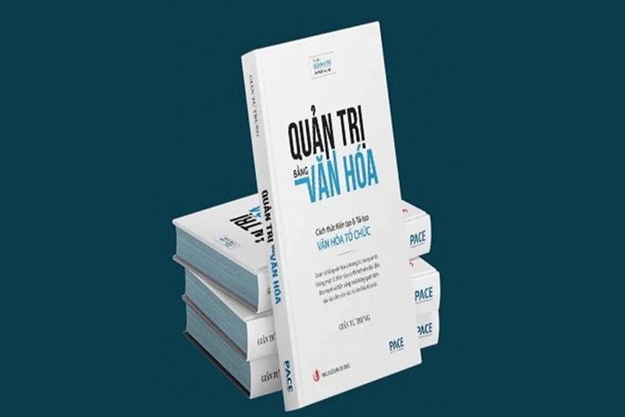 “Quản trị bằng văn hóa - Cách thức kiến tạo và tái tạo văn hóa tổ chức”
