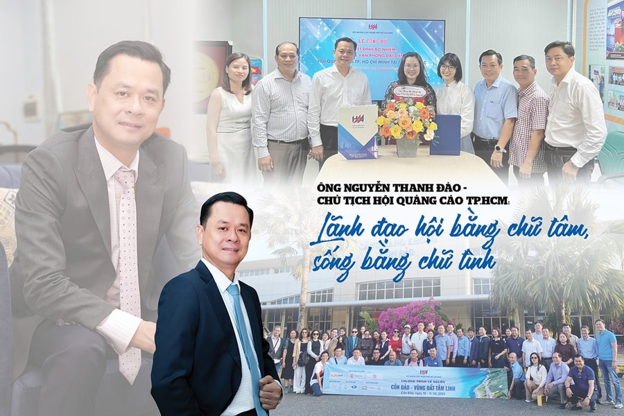 Ông Nguyễn Thanh Đảo - Chủ tịch Hội Quảng cáo TP.HCM: Lãnh đạo hội bằng chữ tâm, sống bằng chữ tình