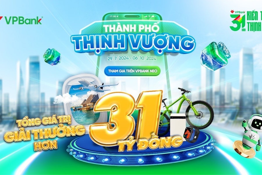 Chào tuổi 31, VPBank  tặng cho khách hàng 31 tỷ đồng quà tặng khuyến mại