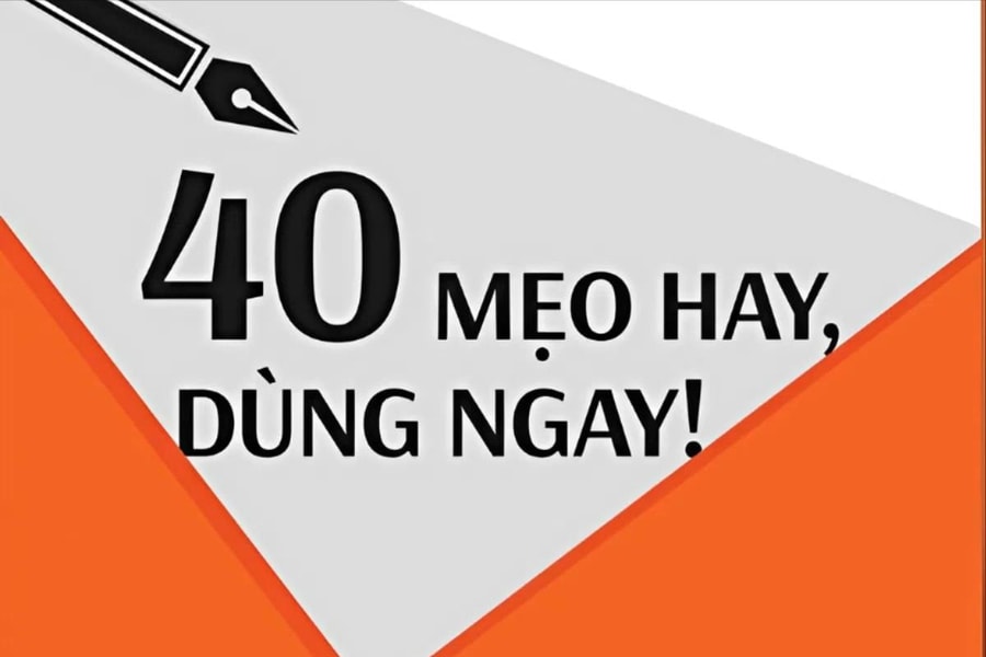 Content có mài có sắc: 40 mẹo hay, dùng ngay!