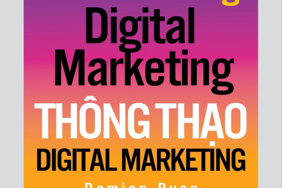 Thông thạo Digital Marketing: Bản đồ tư duy cho kỷ nguyên số