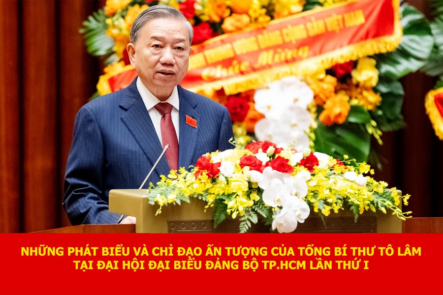 Những phát biểu và chỉ đạo ấn tượng của Tổng Bí thư Tô Lâm tại Đại hội đại biểu Đảng bộ TP.HCM lần thứ I