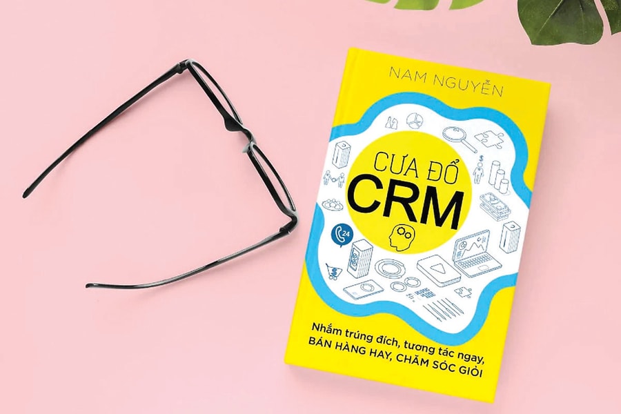Cưa đổ CRM - Nhắm trúng đích, tương tác ngay, bán hàng hay, chăm sóc giỏi