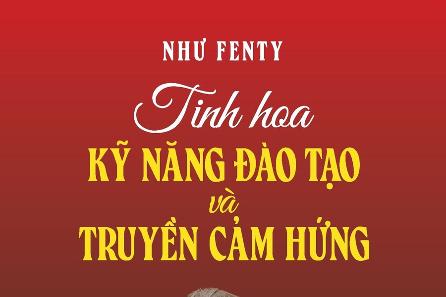 Tinh hoa kỹ năng đào tạo và truyền cảm hứng - nghệ thuật chia sẻ và khơi dậy sức mạnh con người