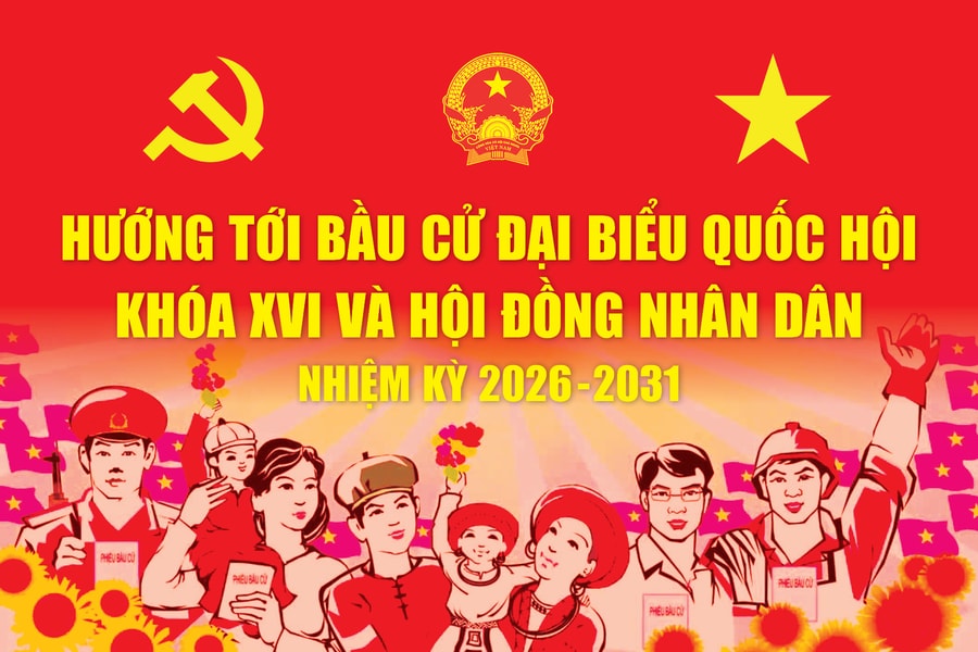Hướng tới Bầu cử Đại biểu quốc hội Khóa XVI và Hội đồng Nhân dân nhiệm kỳ 2026-2031